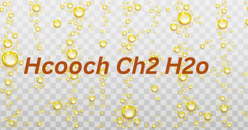 Hcooch Ch2 H2o