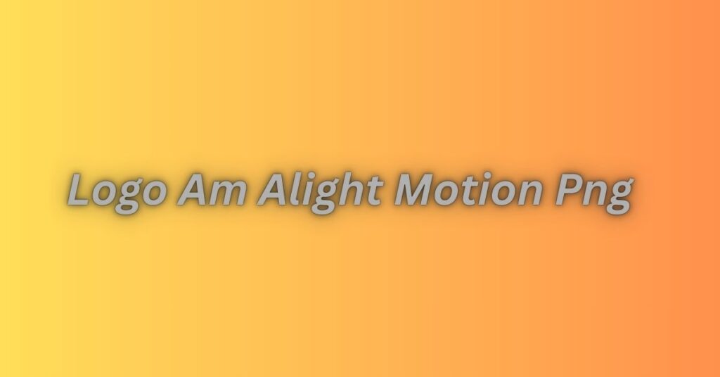 Designing Logo Am Alight Motion Png: Unlocking Creativity